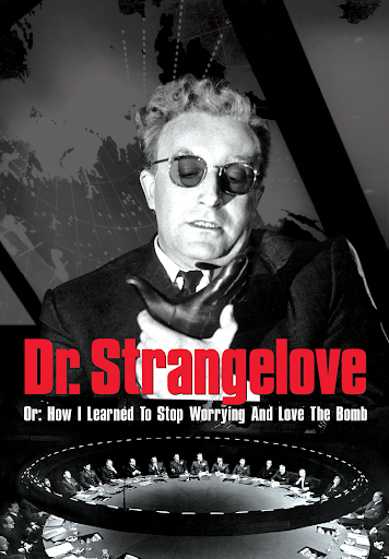 Dr. Strangelove Or: How I Learned to Stop Worrying and Love the Bomb (1964)